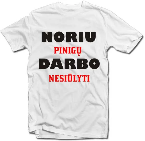 Marškinėliai "Noriu pinigų"