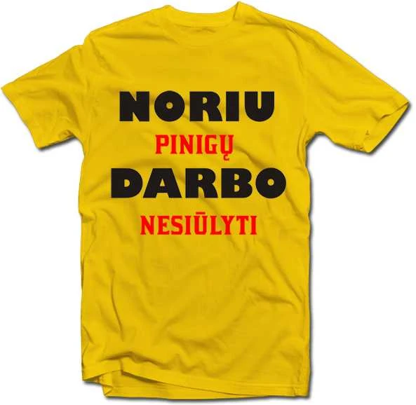 Marškinėliai "Noriu pinigų"