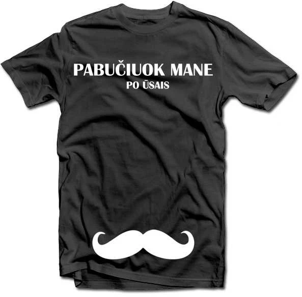 Marškinėliai "Pabučiuok mane po ūsais"