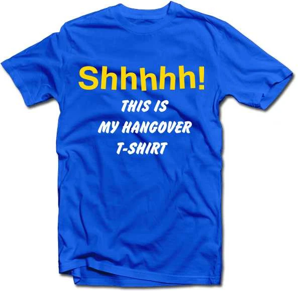 Marškinėliai "Shhhhh! This is my hangover shirt"