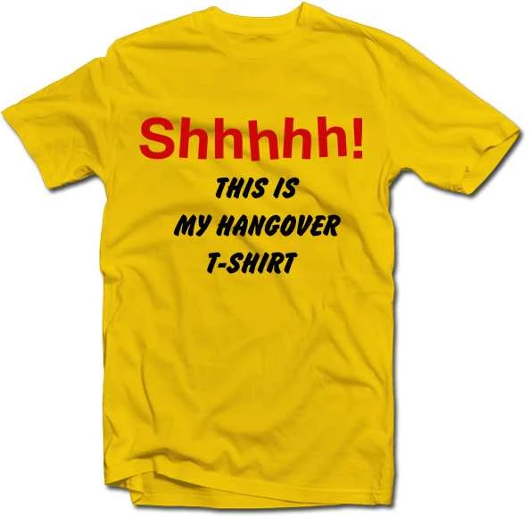 Marškinėliai "Shhhhh! This is my hangover shirt"