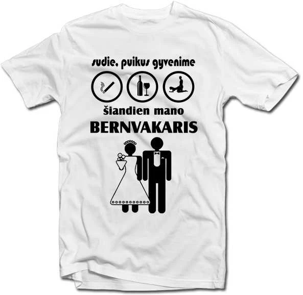 Marškinėliai "Šiandien mano bernvakaris"