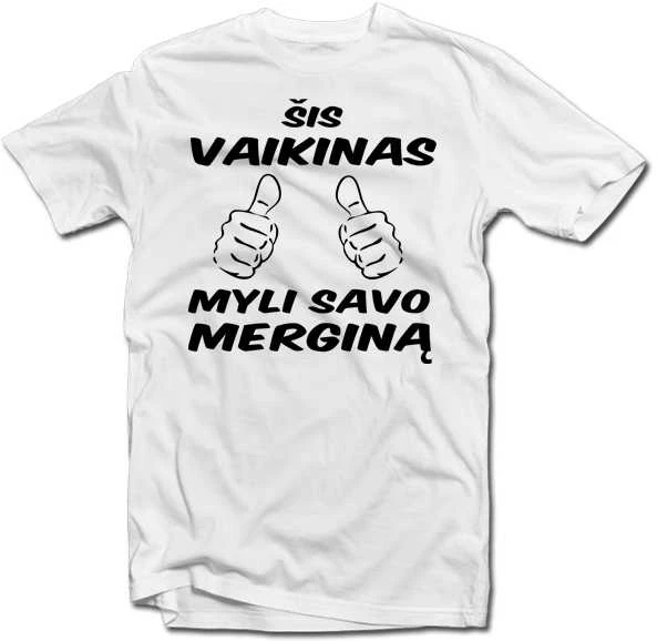 Marškinėliai "Šis vaikinas myli savo merginą"