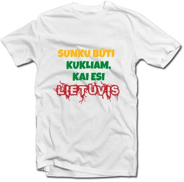 Marškinėliai "Sunku būti kukliam, kai esi LIETUVIS"