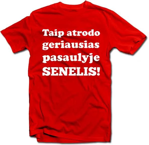 Marškinėliai "Taip atrodo geriausias pasaulyje SENELIS!"