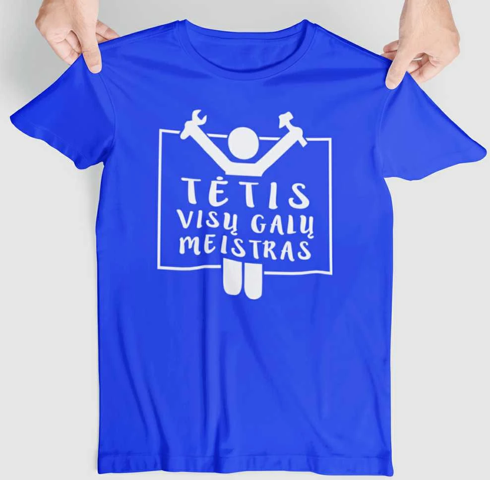 Marškinėliai "Tėtis - visų galų meistras"
