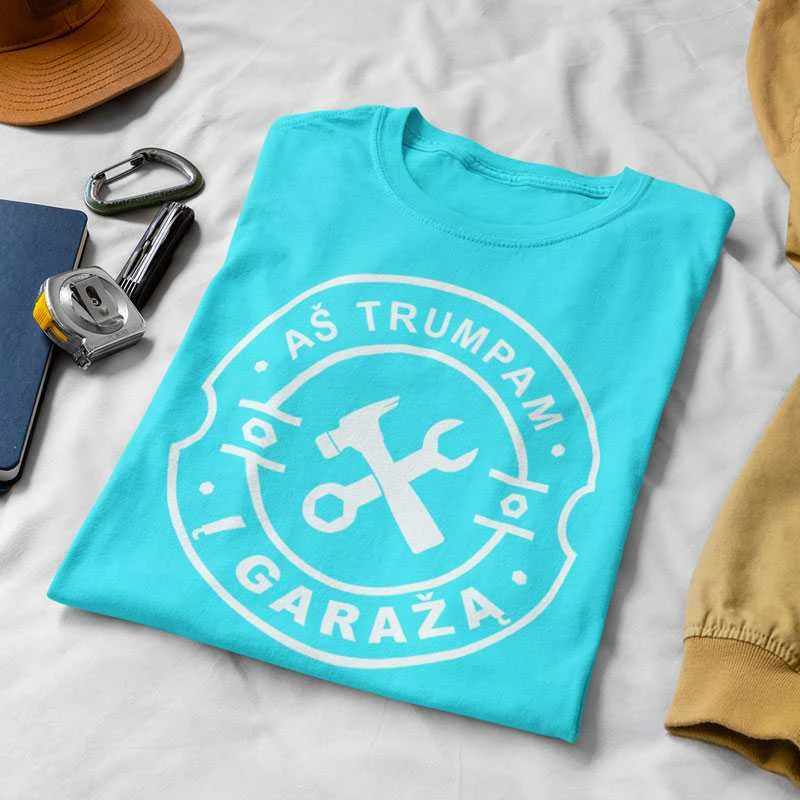 Marškinėliai "Trumpam į garažą"
