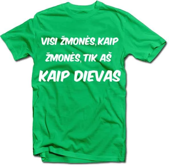 Marškinėliai "Visi žmonės, kaip žmonės..."