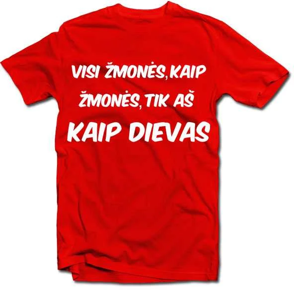 Marškinėliai "Visi žmonės, kaip žmonės..."
