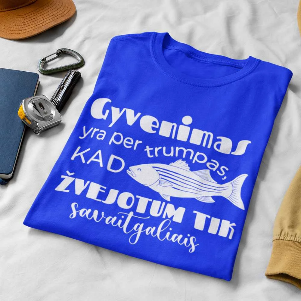 Marškinėliai "Žvejoju ne tik savaitgaliais"