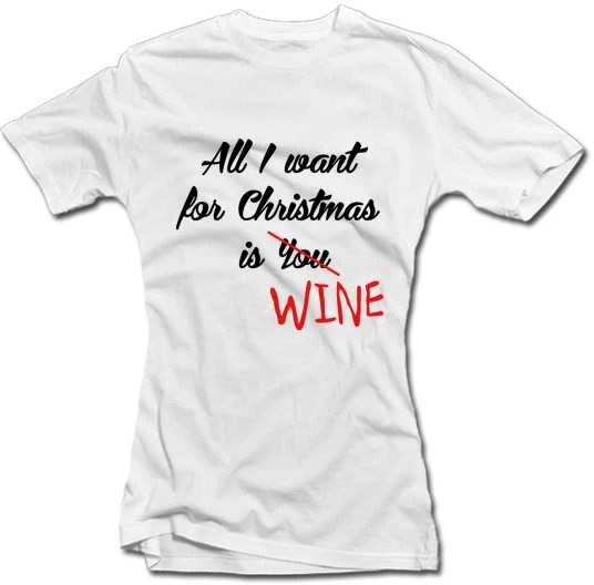 Moteriški marškinėliai "All I want for Christmas is WINE"