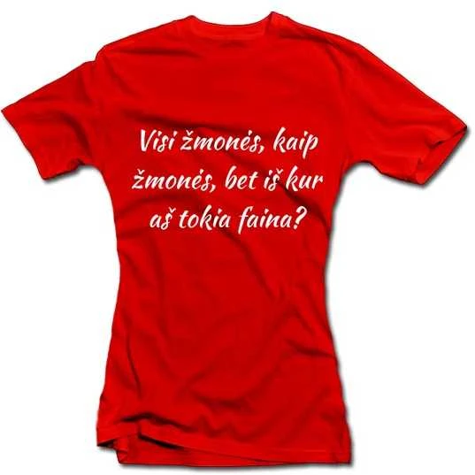 Moteriški marškinėliai "Aš faina"