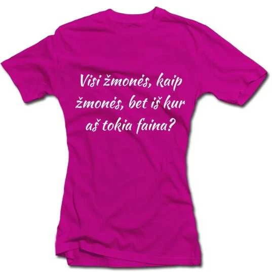 Moteriški marškinėliai "Aš faina"