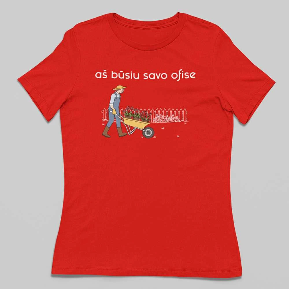 Moteriški marškinėliai "Būsiu savo ofise"