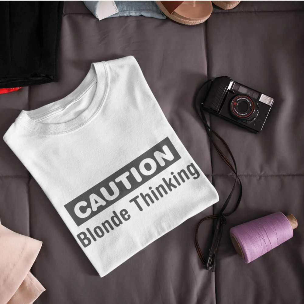 Moteriški marškinėliai "Caution. Skirtas šviesiems plaukams thinking"
