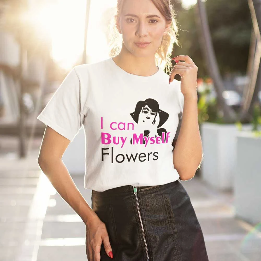 Moteriški marškinėliai "I can Buy Myself Flowers"