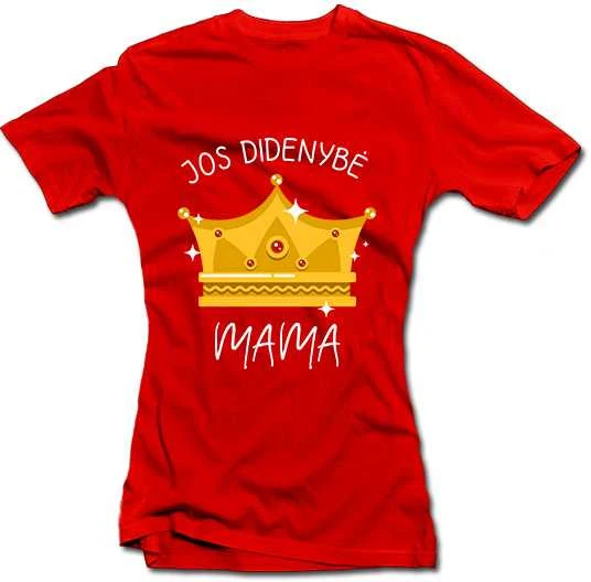 Moteriški marškinėliai "Jos didenybė - mama"