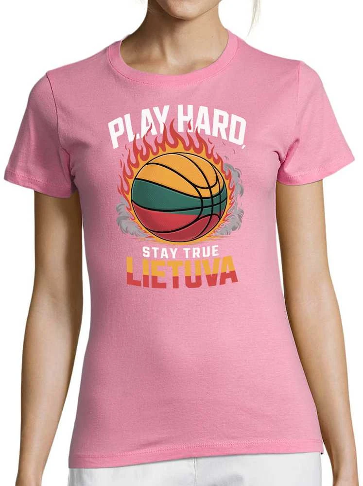 Moteriški marškinėliai "Lietuva: play hard, stay true"