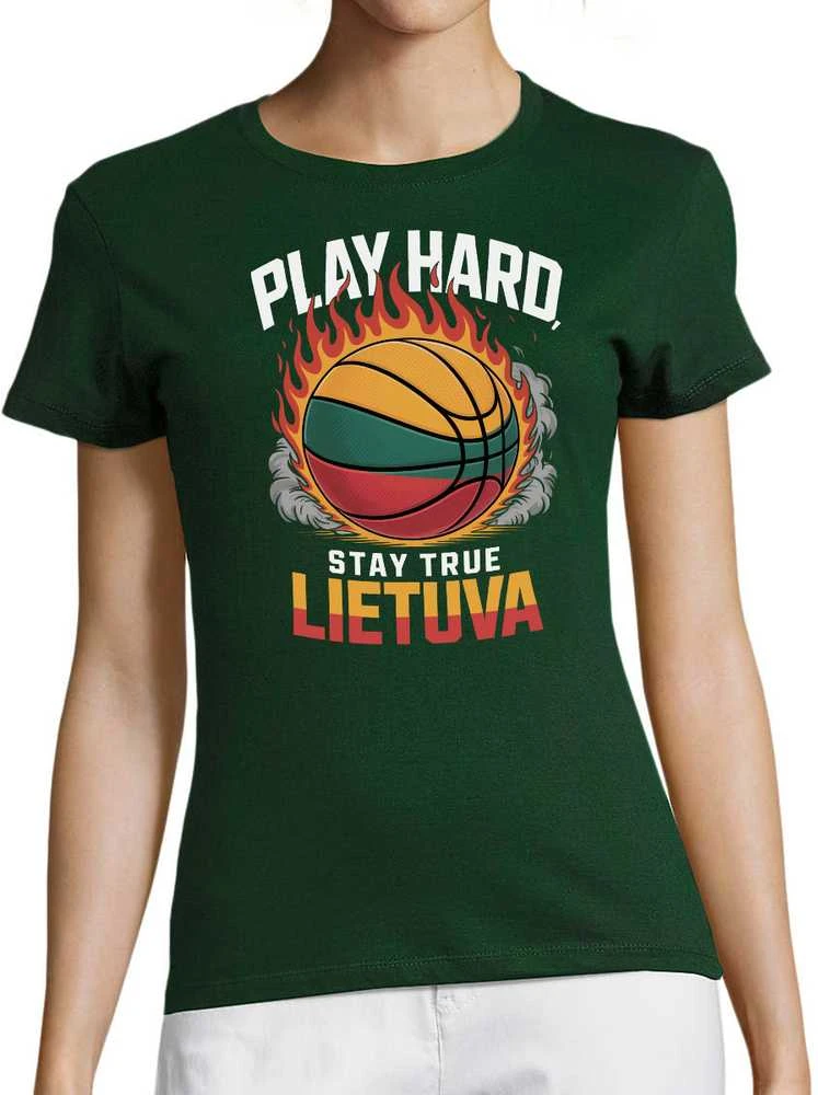 Moteriški marškinėliai "Lietuva: play hard, stay true"