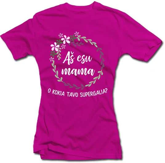Moteriški marškinėliai "Mama - mano supergalia"