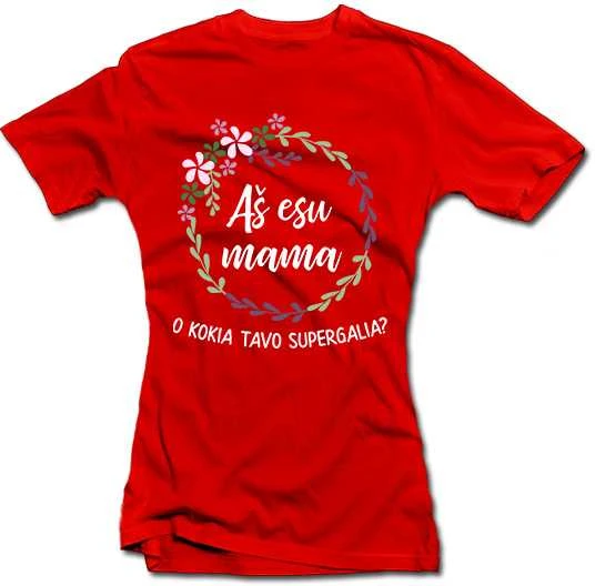 Moteriški marškinėliai "Mama - mano supergalia"