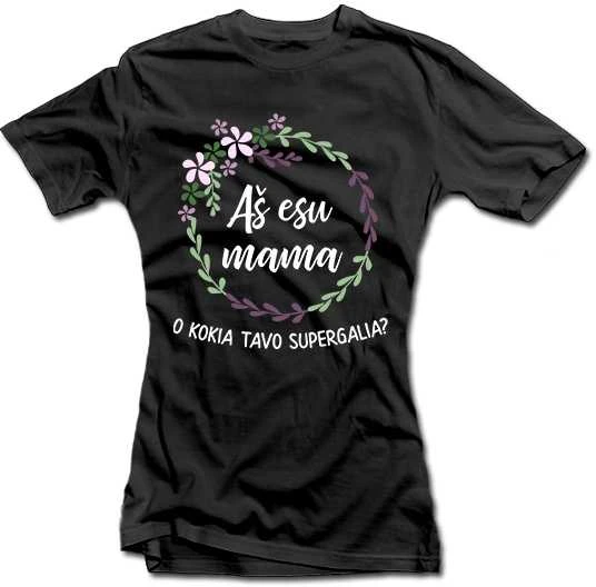 Moteriški marškinėliai "Mama - mano supergalia"