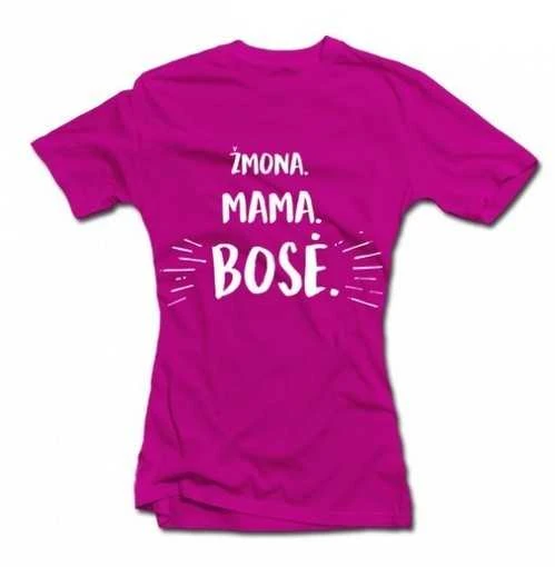 Moteriški marškinėliai "Mama. Žmona. Bosė"