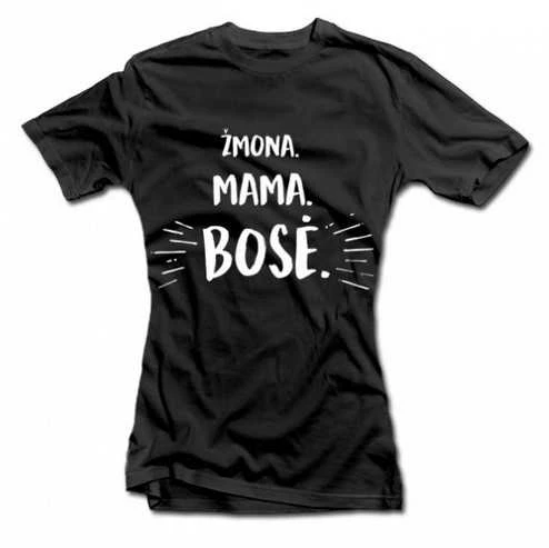 Moteriški marškinėliai "Mama. Žmona. Bosė"