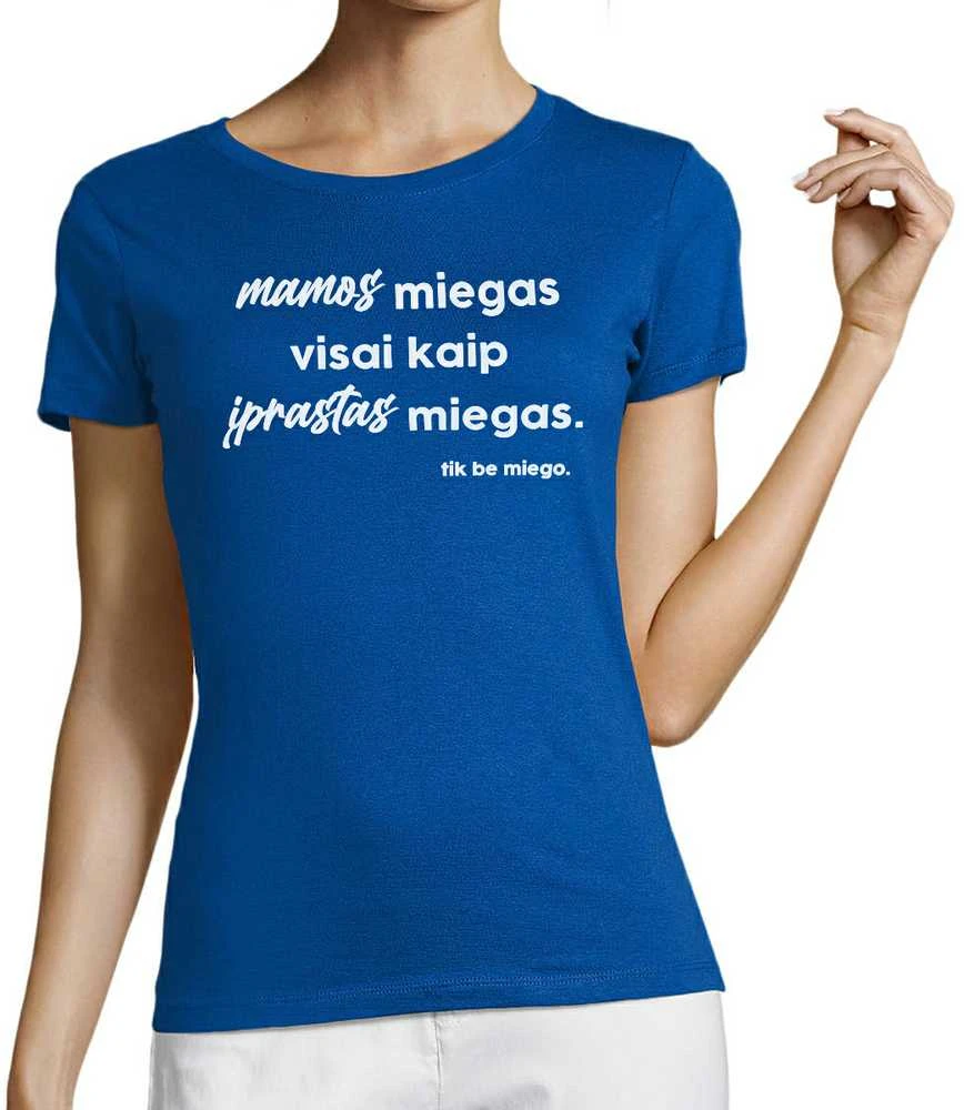 Moteriški marškinėliai "Mamos miegas"