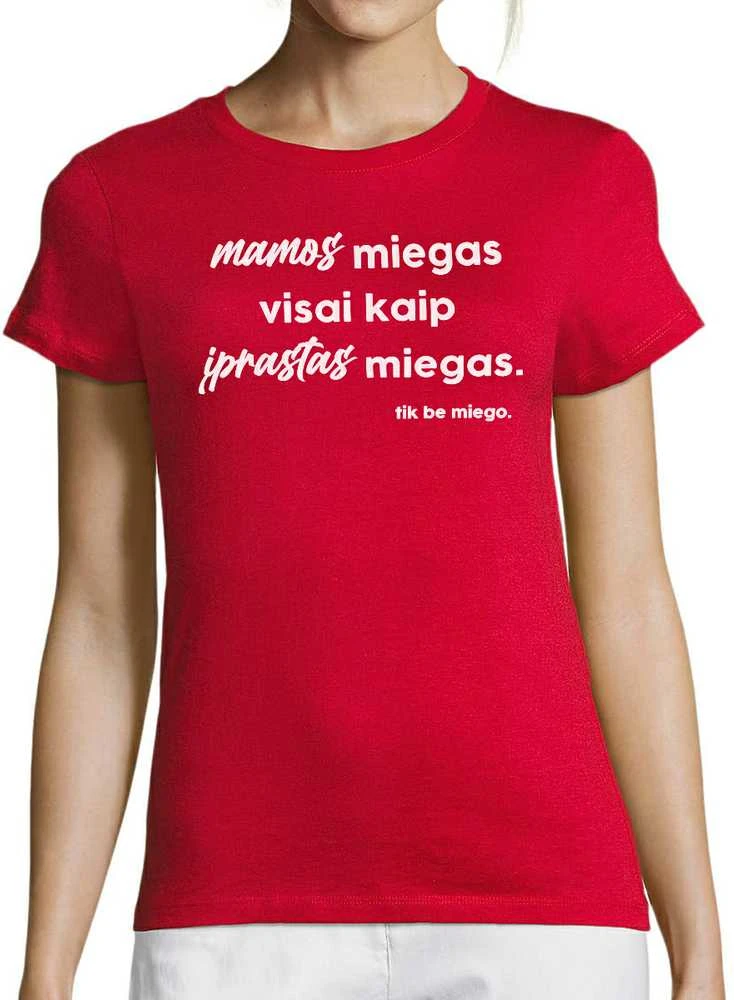 Moteriški marškinėliai "Mamos miegas"