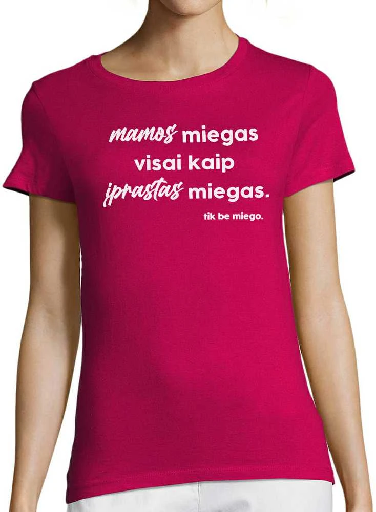 Moteriški marškinėliai "Mamos miegas"