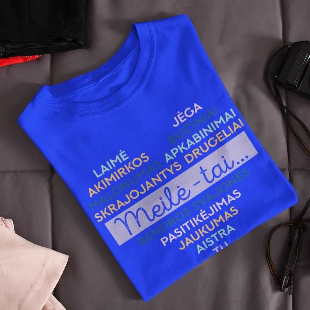 Moteriški marškinėliai "Meilė - tai..."