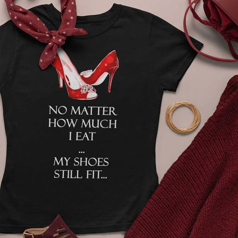 Moteriški marškinėliai "My shoes still fit"