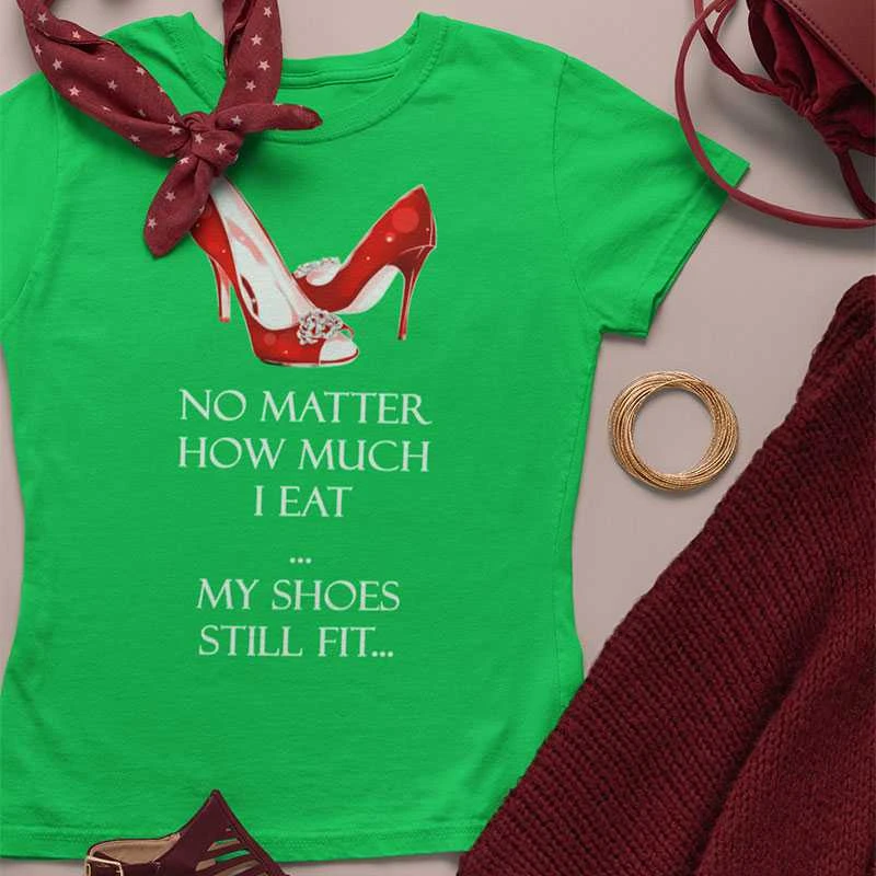 Moteriški marškinėliai "My shoes still fit"