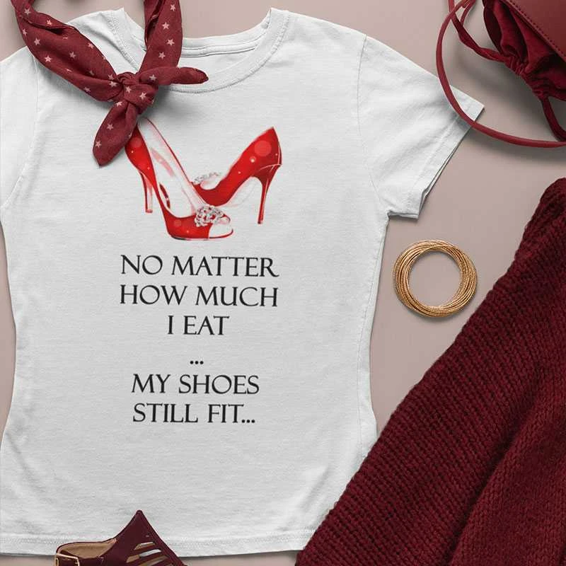 Moteriški marškinėliai "My shoes still fit"