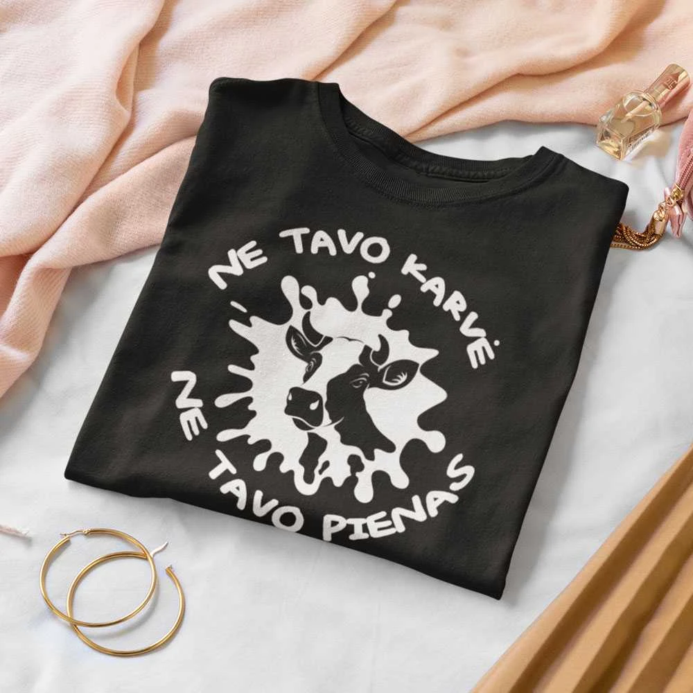 Moteriški marškinėliai "Ne tavo karvė, ne tavo pienas"