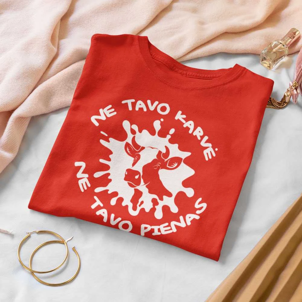 Moteriški marškinėliai "Ne tavo karvė, ne tavo pienas"
