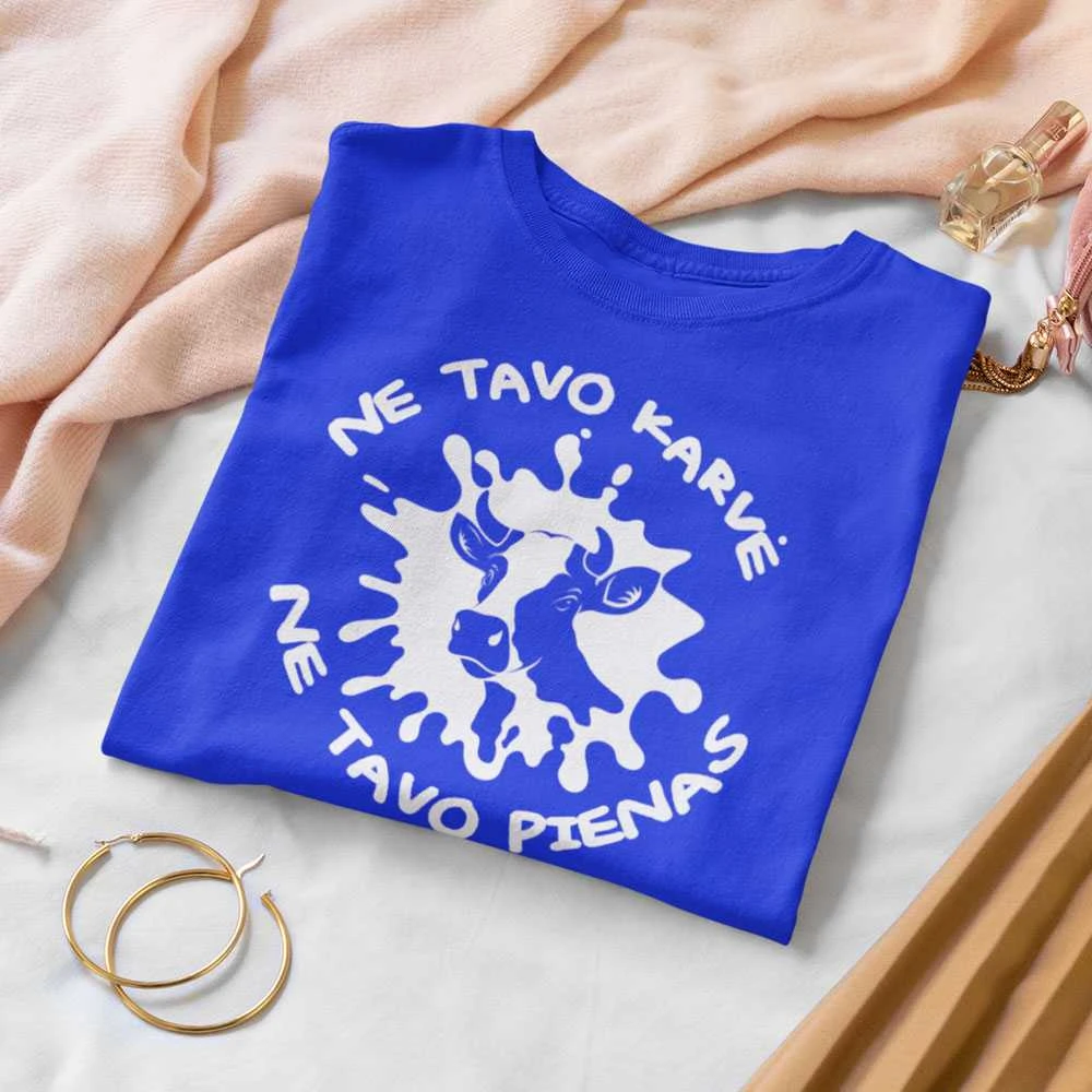 Moteriški marškinėliai "Ne tavo karvė, ne tavo pienas"