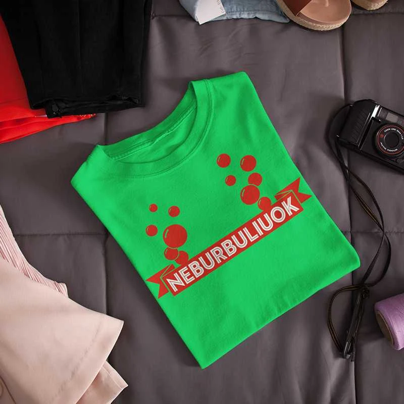 Moteriški marškinėliai „Neburbuliuok“