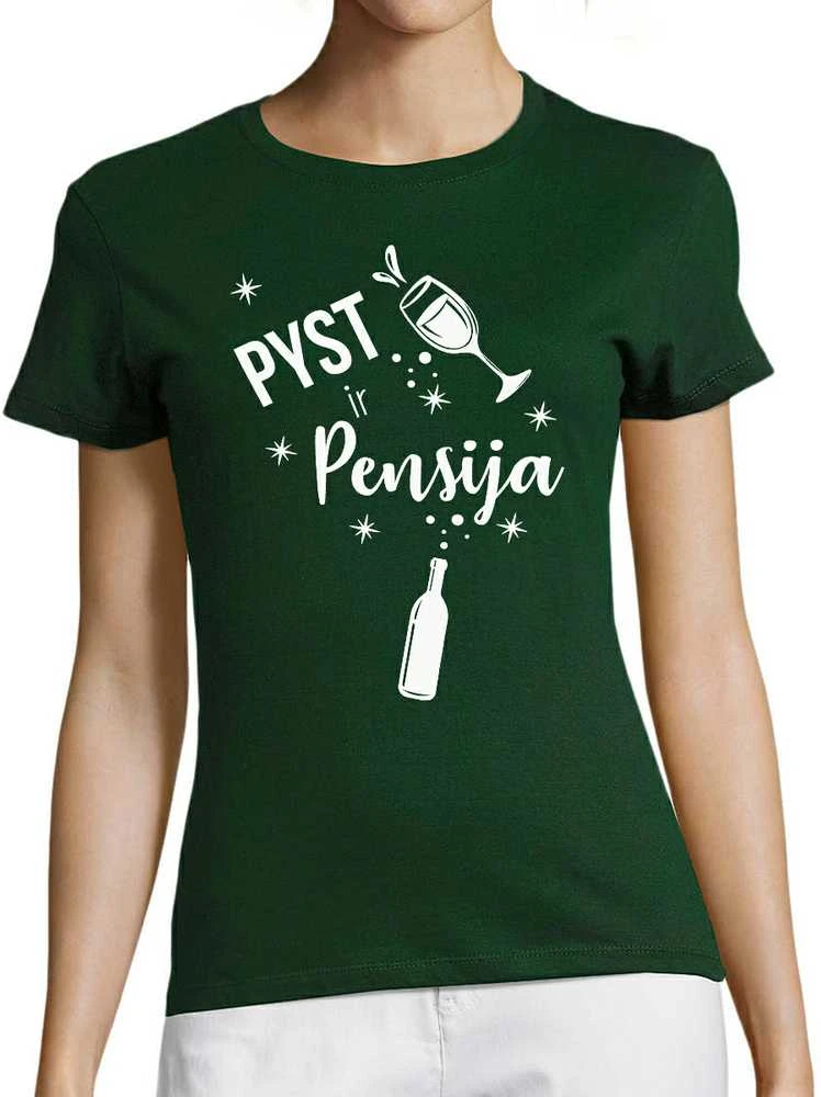 Moteriški marškinėliai "Pyst ir pensija"