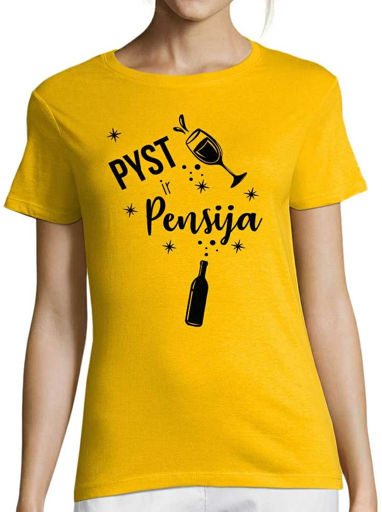 Moteriški marškinėliai "Pyst ir pensija"