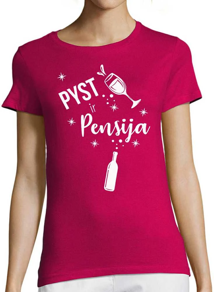 Moteriški marškinėliai "Pyst ir pensija"