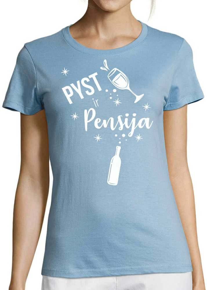 Moteriški marškinėliai "Pyst ir pensija"