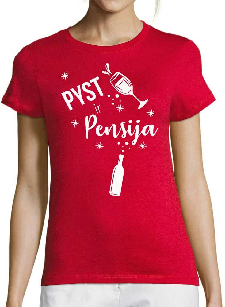 Moteriški marškinėliai "Pyst ir pensija"