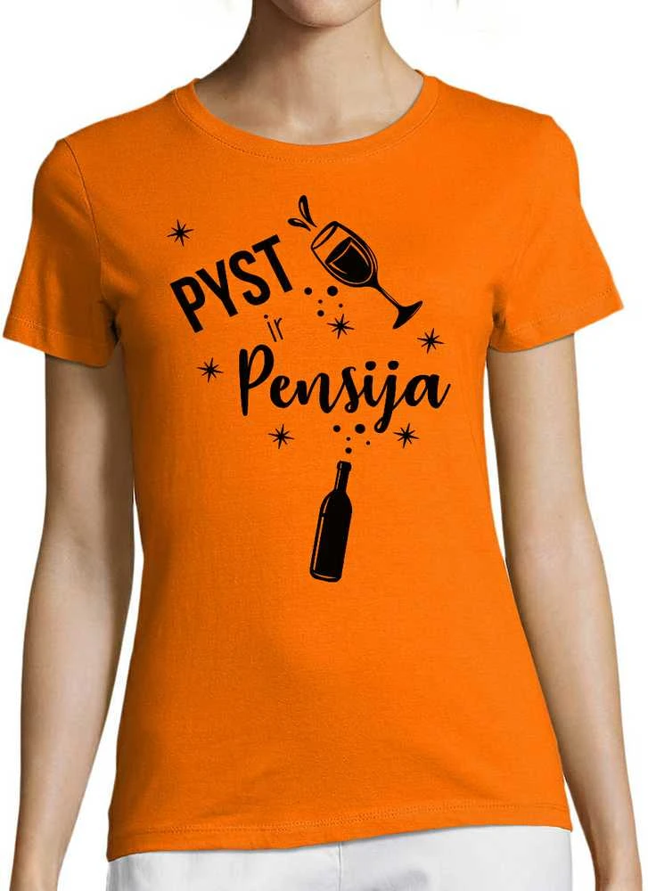Moteriški marškinėliai "Pyst ir pensija"