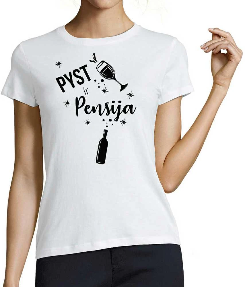 Moteriški marškinėliai "Pyst ir pensija"