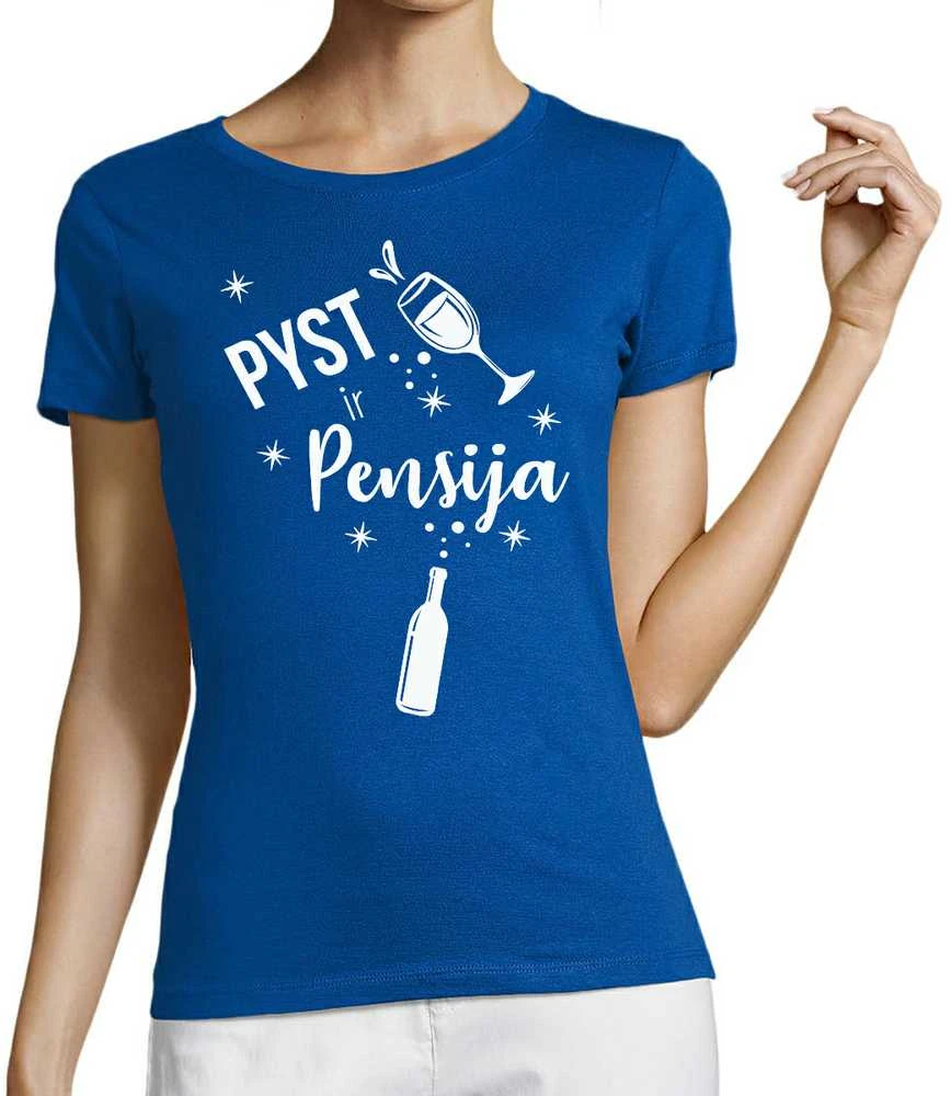 Moteriški marškinėliai "Pyst ir pensija"