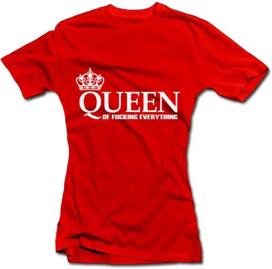 Moteriški marškinėliai "Queen of Fucking Everything"