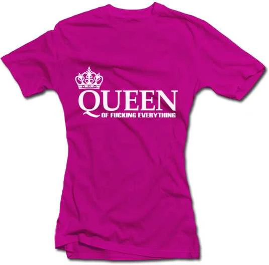 Moteriški marškinėliai "Queen of Fucking Everything"