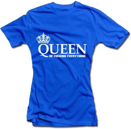 Moteriški marškinėliai "Queen of Fucking Everything"